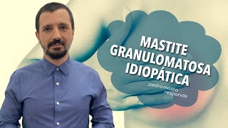 MASTITE GRANULOMATOSA IDIOPÁTICA [upl. by Renckens]