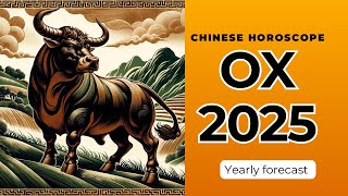 Ox 2025 Chinese Horoscope Yearly predictions [upl. by Kai675]