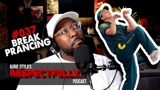 quotRespectfullyquot Podcast Ep037  BreakPrancing [upl. by Viccora]