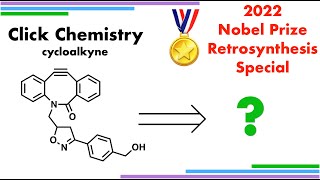 A Cycloalkyne for Click Chemistry  Nobel Prize 2022 Retrosynthesis [upl. by Iohk]