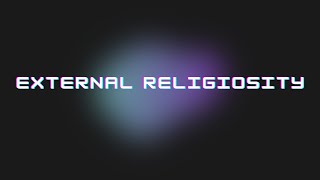 External Religiosity [upl. by Karas879]