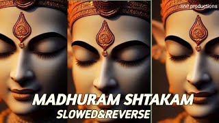 ADHARAM MADHURAM slow ampreverbkrishna bhajan bakthi song [upl. by Yeleek]