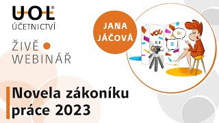 Novela zákoníku práce 2023  UOL Webinář 🔴 [upl. by Fasto]