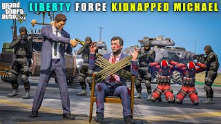 GTA 5  LIBERTY CITYS FORCE KIDNAPPED MICHAEL  BB GAMING [upl. by Amihsat]