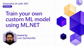 Train your own custom ML model using MLNET Pt 11  Generative AI with NET for Beginners [upl. by Nitsirc]