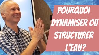 Pourquoi dynamiser ou structurer leau Eric Gandon  Jeûner pour sa santé [upl. by Balliol]