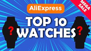 Top 10 AliExpress Watches to Pick Up During This SALE [upl. by Verena]