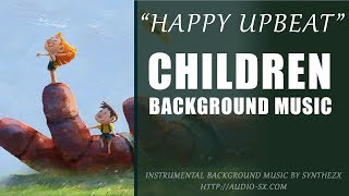 HAPPY UPBEAT  Children Background Music For Videos amp Presentations  Kids music by Synthezx [upl. by Kimber]