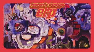 ElP  Fantastic Damage Official Album Stream [upl. by Towbin642]