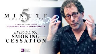 5 Minute Therapy Tips  Episode 05 Smoking Cessation [upl. by Wash]