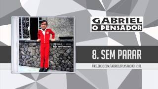 Gabriel o Pensador  Sem Parar [upl. by Oskar]