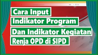 Tutorial Cara Input Indikator Program dan Indikator Kegiatan Renja OPD RKPD [upl. by Nolahc446]