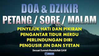 Dzikir Petang  Dzikir Sore  Dzikir Malam Sebelum Tidur Sesuai Sunnah  Penyejuk Hati dan Pikiran [upl. by Nanahs]