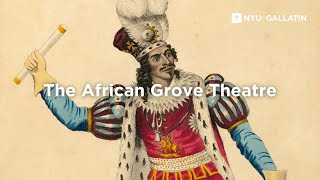 The African Grove Theatre [upl. by Aztin]