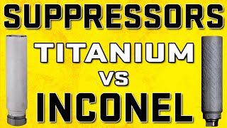 Suppressors 101  Titanium vs Inconel which suppressor is right for you [upl. by Assilem]