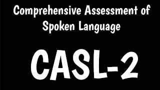 Comprehensive Assessment of Spoken Language  Evaluation Of Spoken Language Using CASL2 [upl. by Akinoj]