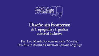 Diseño sin fronteras de la tipografía y la gráfica editorial inclusiva  Luz Rangel y Cris Ladaga [upl. by Eniger]