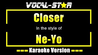 NeYo  Closer Karaoke Version with Lyrics HD VocalStar Karaoke [upl. by Georgia]