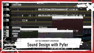 SCP 5K Community Stream Sound Design with Pyfer [upl. by Larissa]