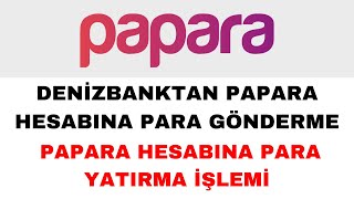 Denizbanktan Paparaya Para Gönderme  Para Hesabına Para Yatırma [upl. by Loydie408]