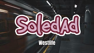 Soledad  Westlife Lyrics [upl. by Almap]