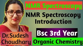 Bsc 3rd year organic chemistry online classesNMR Spectroscopy Introductionby Dr Sudesh Choudhary [upl. by Aicener20]