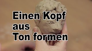 Einen Kopf aus Ton formen  Tutorial deutsch German  024 [upl. by Rhodes53]