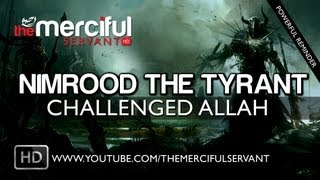 Nimrood The Tyrant Who Challenged Allah ᴴᴰ [upl. by Yleek]