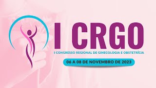 3º DIA  I Congresso Regional de Ginecologia e Obstetrícia [upl. by Eiten]