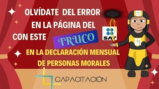 TRUCO PARA CORREGIR EL ERROR DE LA PÁGINA DEL SAT EN DECLARA [upl. by Elgar]