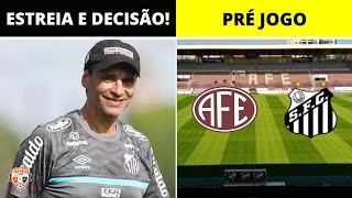 BUSTOS ESTREIA NO SANTOS  PRÉ JOGO FERROVIÁRIA X SANTOS  DETALHES SOBRE A VOLTA DE ALISON [upl. by Margery]