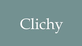 How to Pronounce Clichy Correctly in French [upl. by Earley]