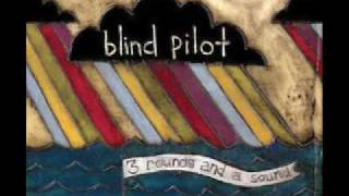 3 Rounds and a Sound  Blind Pilot [upl. by Arde]