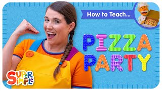 How To Teach the Super Simple Song quotPizza Partyquot  Fun Food Song for Kids [upl. by Dorothi883]