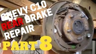 PART 8 CHEVY REAR BRAKE REPAIR  Chevrolet C10 Trucks [upl. by Naitsihc]