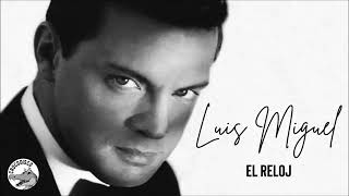 Luis Miguel  El Reloj [upl. by Loomis]