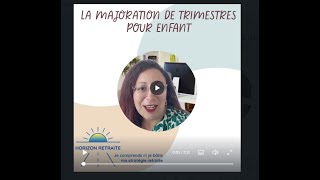 17 Horizon Retraite La majoration de trimestres pour enfant dans le privé NIVEAU DEBUTANT [upl. by Jocelyn]