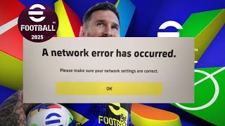 How To Fix quotNetwork Error Occurredquot In eFootball 2025 Mobile in details step by step [upl. by Kiele128]