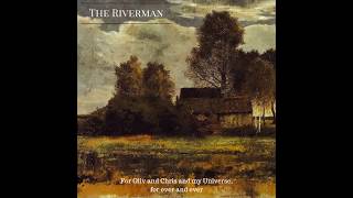 The Riverman  Rise to Believe Reissue [upl. by Holland]