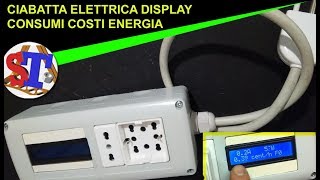 Ciabatta elettrica DISPLAY CONSUMI amp COSTI  LETTURA KILOWATT REALTIME [upl. by Hittel308]