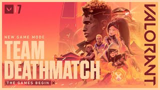 THE GAMES BEGIN  Team Deathmatch Game Mode Trailer  VALORANT [upl. by Stormi931]