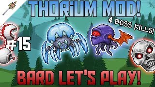 DECIMATING BOSSES Thorium Mod Expert Mode Bard Lets Play Episode 15 [upl. by Azarcon]