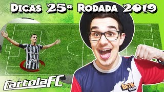 DICAS 25 RODADA  CARTOLA FC 2019  HORA DE OUSAR [upl. by Malloy914]