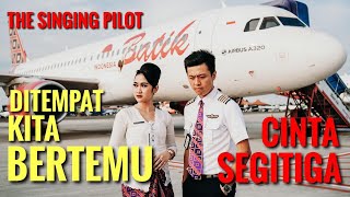 THE SINGING PILOT  Di Tempat Kita Bertemu Official Music Video✅ [upl. by Shannan835]