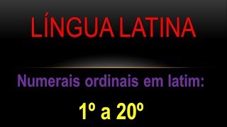 APRENDA LATIM  Numerais ordinais de 1º a 20º [upl. by Asilram]