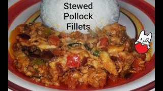 Stewed Pollock Fillets [upl. by Enehs]