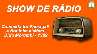 SHOW DE RÁDIO  COMENDADOR FUMAGALI E NONINHA TORCEDORES DO PALMEIRAS VISITAM DIDU MORUMBI  1982 [upl. by Miguela918]