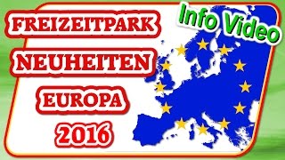 Freizeitpark Neuheiten Europa 2016 [upl. by Akin]