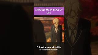 Why is he the SADDEST Slice of life MC  slice of life anime rec anime animerecaps animerecap [upl. by Carpet]