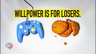 Willpower is for Losers [upl. by Rudolph]